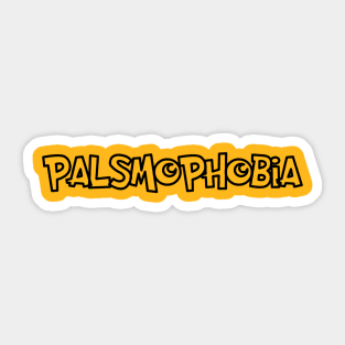 Palsmophobia Sticker
